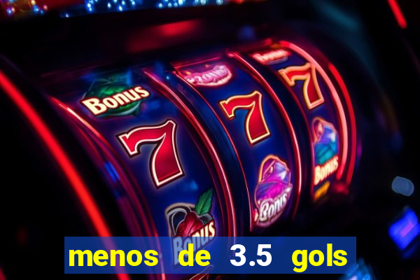 menos de 3.5 gols o que significa